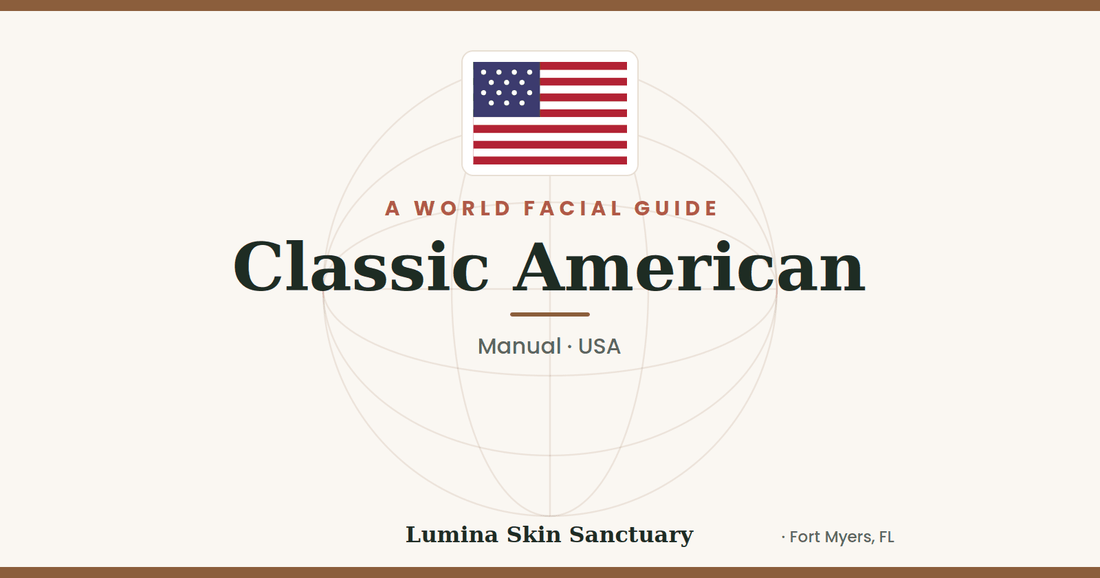 Classic American — USA facial tradition | Lumina Skin Sanctuary World Facial Guide