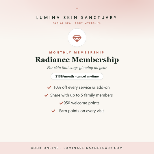 Radiance Membership — $139/month facial spa membership, Lumina Skin Sanctuary, Fort Myers FL
